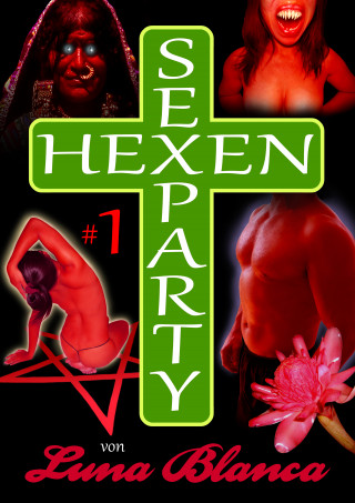 Luna Blanca: Hexen Sexparty 1: Eine fehlt!