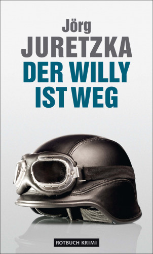 Jörg Juretzka: Der Willy ist weg