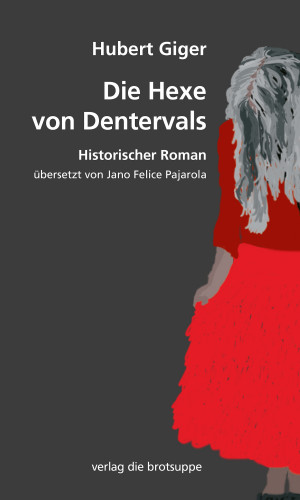 Hubert Giger: Die Hexe von Dentervals