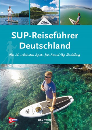 Jan Meessen: SUP-Reiseführer Deutschland