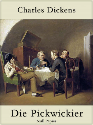 Charles Dickens: Die Pickwickier