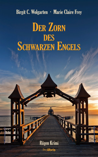 Birgit C. Wolgarten, Marie Claire Frey: Der Zorn des schwarzen Engels