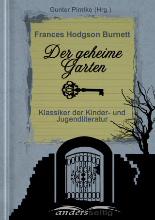 Frances Hodgson Burnett: Der geheime Garten