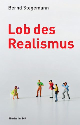 Bernd Stegemann: Lob des Realismus