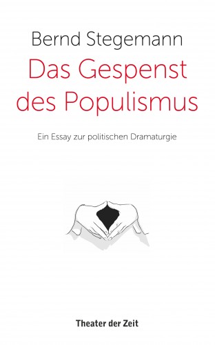 Bernd Stegemann: Das Gespenst des Populismus