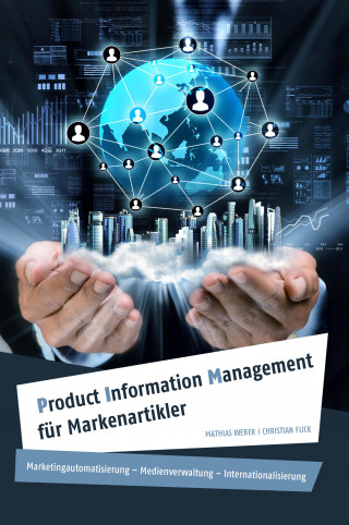 Christian Flick, Mathias Weber: Product Information Management für Markenartikler