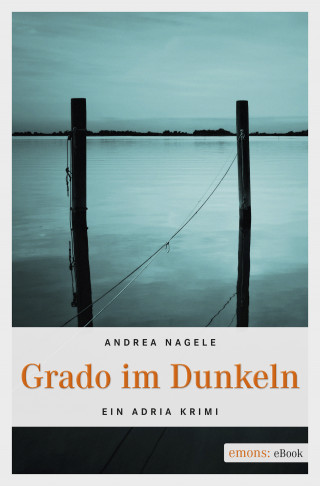 Andrea Nagele: Grado im Dunkeln