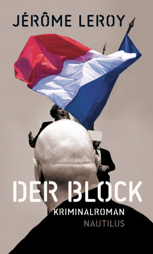 Jérôme Leroy: Der Block