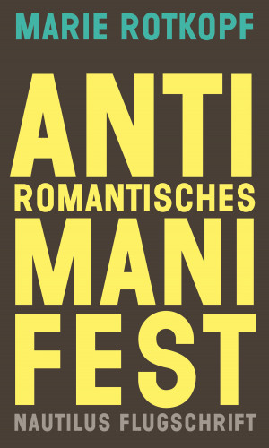 Marie Rotkopf: Antiromantisches Manifest