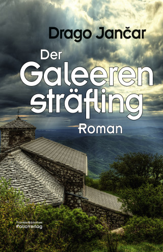 Drago Jančar: Der Galeerensträfling