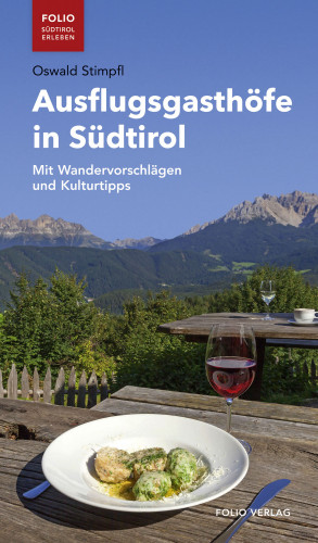 Oswald Stimpfl: Ausflugsgasthöfe in Südtirol