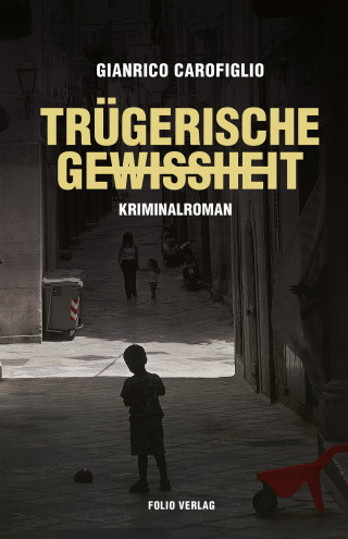 Gianrico Carofiglio: Trügerische Gewissheit