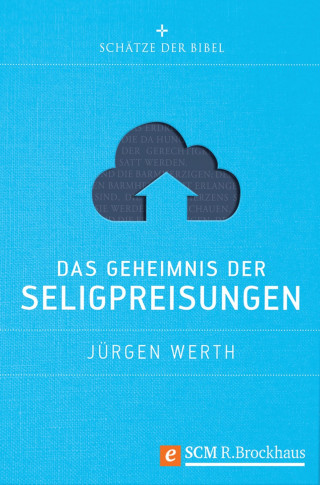 Jürgen Werth: Das Geheimnis der Seligpreisungen