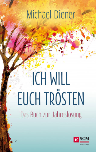 Michael Diener: Ich will euch trösten