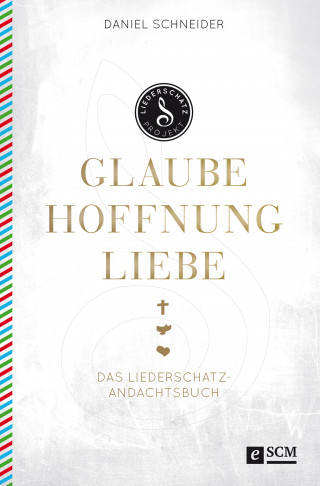 Daniel Schneider: Glaube, Hoffnung, Liebe