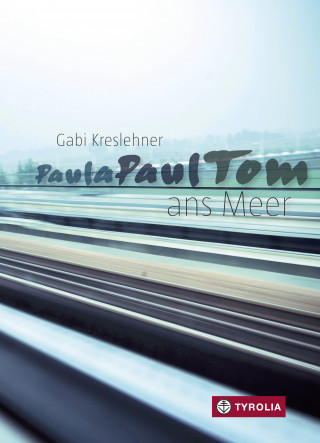 Gabi Kreslehner: PaulaPaulTom ans Meer