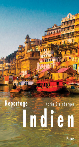 Karin Steinberger: Reportage Indien