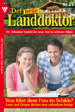 Tessa Hofreiter: Der neue Landdoktor 21 – Arztroman