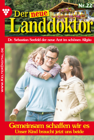 Tessa Hofreiter: Der neue Landdoktor 22 – Arztroman