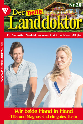 Tessa Hofreiter: Der neue Landdoktor 26 – Arztroman