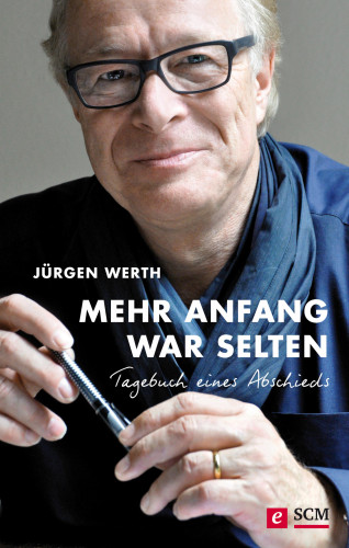 Jürgen Werth: Mehr Anfang war selten
