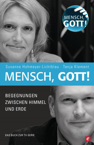 Susanne Hohmeyer-Lichtblau, Tanja Klement: Mensch, Gott!