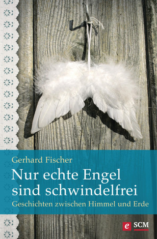 Gerhard Fischer: Nur echte Engel sind schwindelfrei