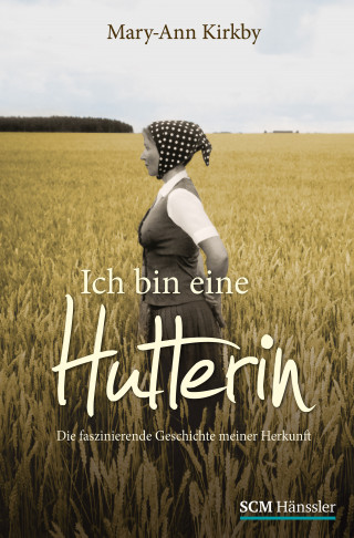 Mary-Ann Kirkby: Ich bin eine Hutterin