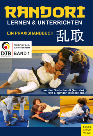 Jennifer Goldschmidt, Ralf Lippmann: Randori lernen und unterrichten