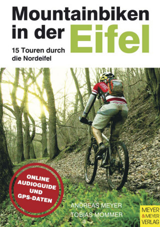 Andreas Meyer, Tobias Mommer: Mountainbiken in der Eifel