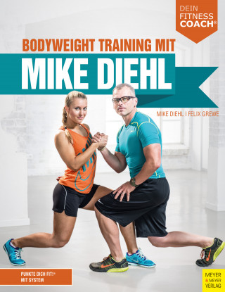 Mike Diehl, Felix Grewe: Bodyweight Training mit Mike Diehl