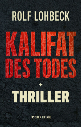 Rolf Lohbeck: Kalifat des Todes