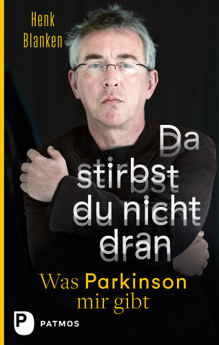 Henk Blanken: Da stirbst du nicht dran