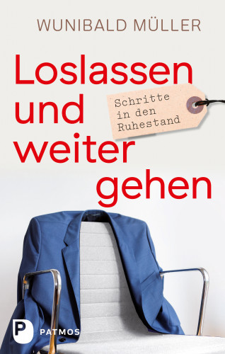 Wunibald Müller: Loslassen und weitergehen