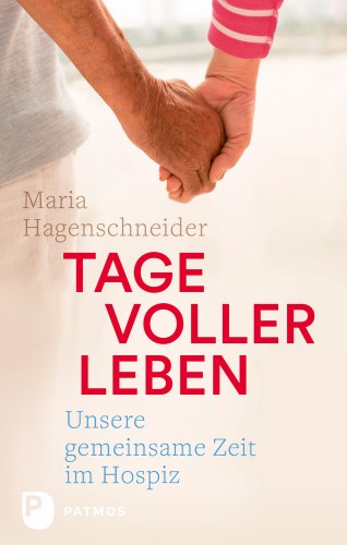 Maria Hagenschneider: Tage voller Leben