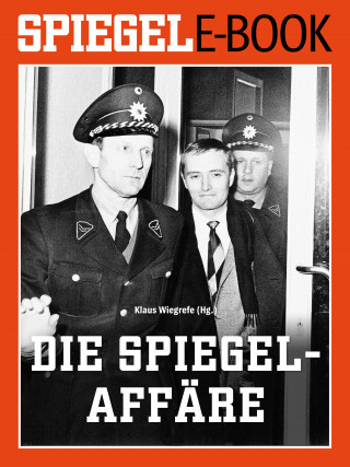 Klaus Wiegrefe: Die SPIEGEL-Affäre