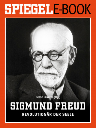 Sigmund Freud - Revolutionär der Seele