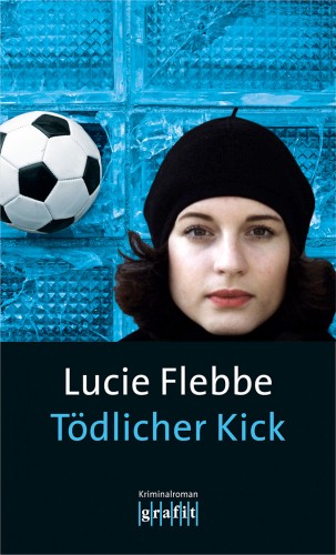 Lucie Flebbe: Tödlicher Kick