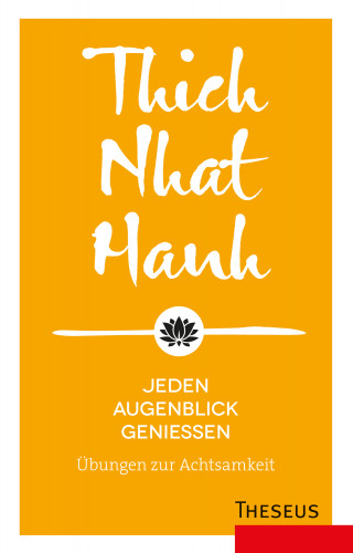 Thich Nhat Hanh: Jeden Augenblick genießen