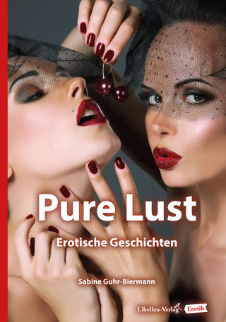 Sabine Guhr-Biermann: Pure Lust