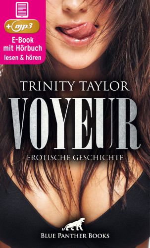 Trinity Taylor: Voyeur | Erotik Audio Story | Erotisches Hörbuch