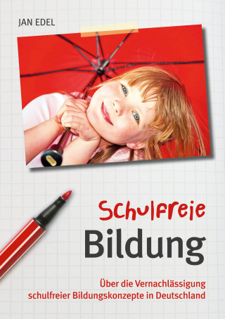 Jan Edel: Schulfreie Bildung