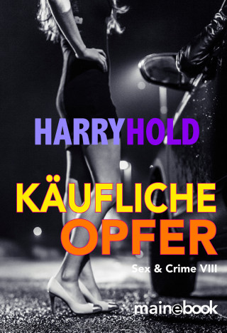 Harry Hold: Käufliche Opfer