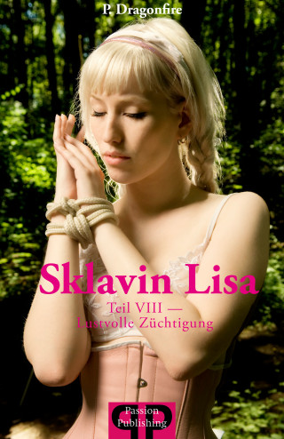 P.Dragonfire: Sklavin Lisa VIII - Lustvolle Züchtigungen (unzensiert)