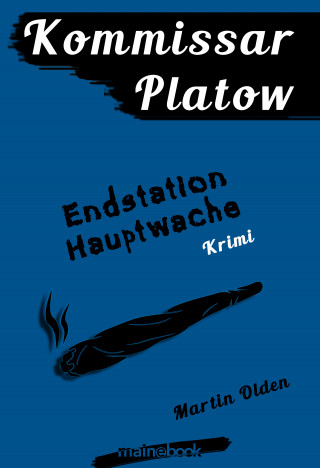 Martin Olden: Kommissar Platow, Band 3: Endstation Hauptwache