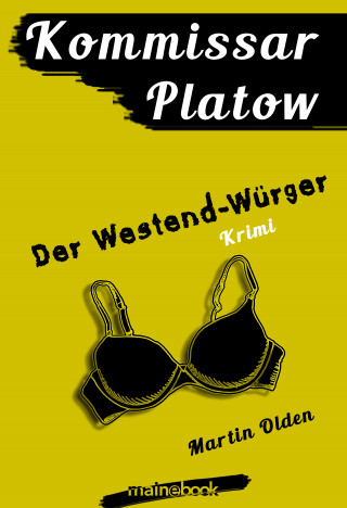 Martin Olden: Kommissar Platow, Band 4: Der Westend-Würger