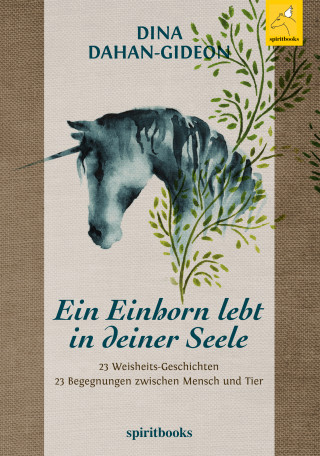 Dina Dahan-Gideon: Ein Einhorn lebt in deiner Seele