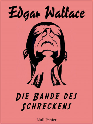 Edgar Wallace: Die Bande des Schreckens