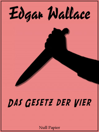 Edgar Wallace: Das Gesetz der Vier