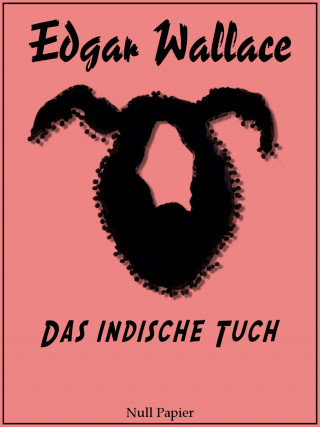 Edgar Wallace: Das indische Tuch